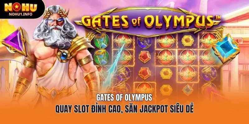 Gates Of Olympus- Quay slot đỉnh cao, săn Jackpot siêu dễ