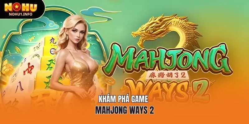 Khám phá game Mahjong Ways 2