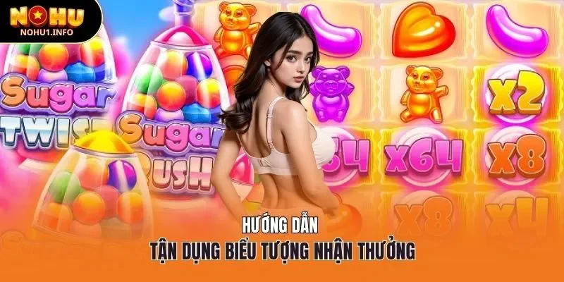 Hướng dẫn tận dụng biểu tượng nhân thưởng trong Sugar Rush