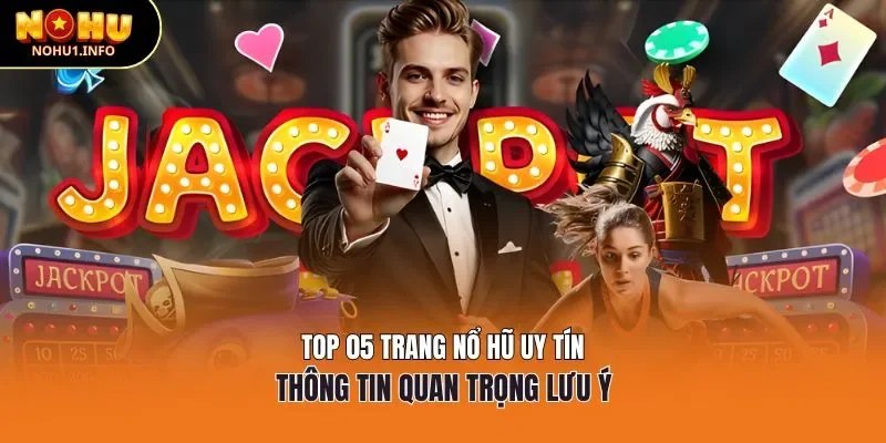 Top 5 trang nổ hũ uy tín